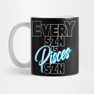 Every SZN Is Pisces SZN Mug